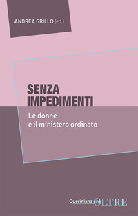 SENZA IMPEDIMENTI - LE DONNE E IL MINISTERO ORDINATO