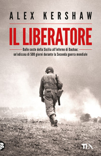 LIBERATORE - DALLE COSTE DELLA SICILIA ALL\'INFERNO DI DACHAU