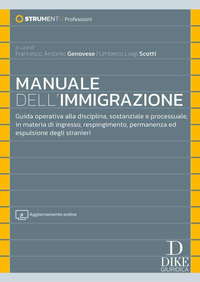 MANUALE DELL\'IMMIGRAZIONE - GUIDA OPERATIVA ALLA DISCIPLINA SOSTANZIALE E PROCESSUALE IN MATERIA