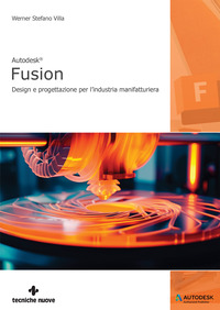 AUTODESK FUSION - DESIGN E PROGETTAZIONE PER L\'INDUSTRIA MANIFATTURIERA