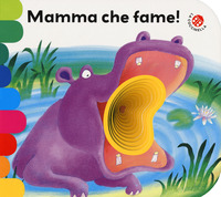 MAMMA CHE FAME !