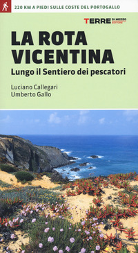 ROTA VICENTINA - LUNGO IL SENTIERO DEI PESCATORI