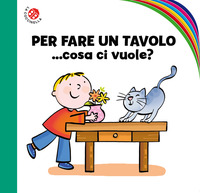 PER FARE UN TAVOLO COSA CI VUOLE ?