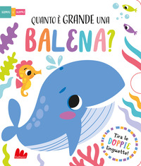 QUANTO E\' GRANDE UNA BALENA ?