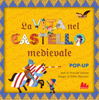 VITA NEL CASTELLO MEDIEVALE - LIBRO POP-UP