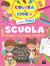 COLORA E GIOCA LA SCUOLA COLORA LA TUA CLASSE E DIVERTITI