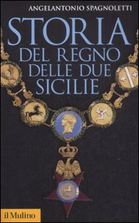 STORIA DEL REGNO DELLE DUE SICILIE