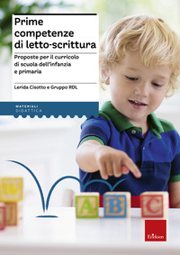 PRIME COMPETENZE DI LETTO SCRITTURA - PROPOSTE PER IL CURRICOLO DI SCUOLA DELL\'INFANZIA E PRIMARIA