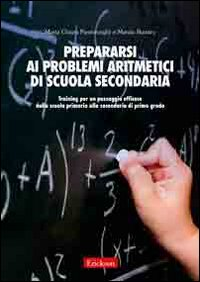 PREPARARSI AI PROBLEMI ARITMETICI DI SCUOLA SECONDARIA - TRAINING PER UN PASSAGGIO EFFICACE