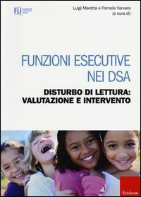 FUNZIONI ESECUTIVE NEI DSA - DISTURBO DI LETTURA VALUTAZIONE E INTERVENTO