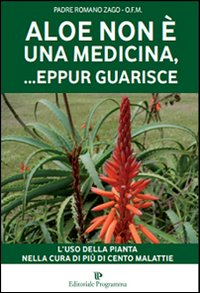 ALOE NON E\' UNA MEDICINA EPPUR GUARISCE