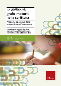 DIFFICOLTA\' GRAFO MOTORIE NELLA SCRITTURA - PROPOSTE OPERATIVE DALLA PREVENZIONE ALL\'INTERVENTO