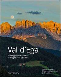 VAL D\'EGA - PAESAGGI GENTE E CULTURA NEL REGNO DELLE DOLOMITI