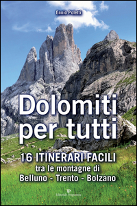 DOLOMITI PER TUTTI - 16 ITINERARI FACILI