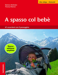 A SPASSO COL BEBE\' - 61 ESCURSIONI CON IL PASSEGGINO