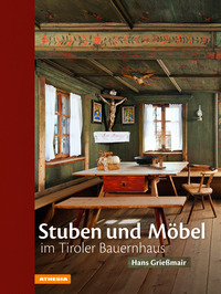 STUBEN UND MOBEL - IM TIROLER BAUERNHAUS