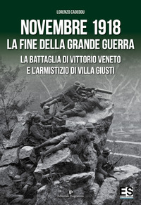 NOVEMBRE 1918 LA FINE DELLA GRANDE GUERRA