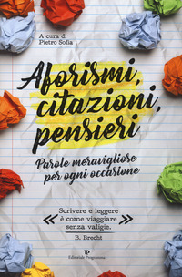 AFORISMI CITAZIONI PENSIERI - PAROLE MERAVIGLIOSE PER OGNI OCCASIONE