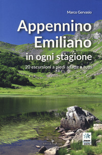 APPENNINO EMILIANO IN OGNI STAGIONE - 20 ESCURSIONI A PIEDI ADATTE A TUTTI