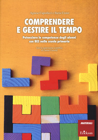 COMPRENDERE E GESTIRE IL TEMPO - POTENZIARE LE COMPETENZE DEGLI ALUNNI CON BES NELLA SCUOLA