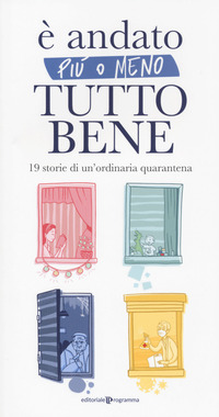 E\' ANDATO PIU\' O MENO TUTTO BENE - 19 STORIE DI UN\'ORDINARIA QUARANTENA