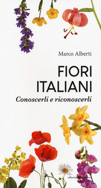 FIORI ITALIANI - CONOSCERLI E RICONOSCERLI