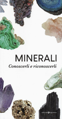 MINERALI - CONOSCERLI E RICONOSCERLI