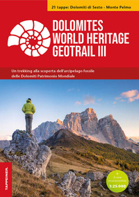 DOLOMITI WORLD HERITAGE GEOTRAIL III CON MAPPA