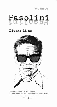 PASOLINI - DICONO DI ME - DICO IO