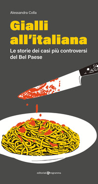 GIALLI ALL\'ITALIANA - LE STORIE DEI CASI PIU\' CONTROVERSI DEL BEL PAESE