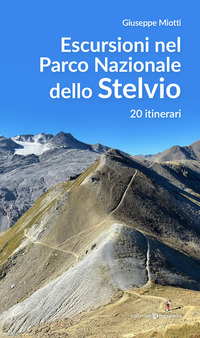 ESCURSIONI NEL PARCO NAZIONALE DELLO STELVIO - 20 ITINERARI