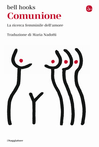 COMUNIONE - LA RICERCA FEMMINILE DELL\'AMORE