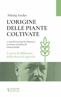 ORIGINE DELLE PIANTE COLTIVATE - I CENTRI DI DIFFUSIONE DELLA DIVERSITA\' AGRICOLA