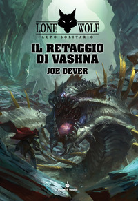 RETAGGIO DI VASHNA - LUPO SOLITARIO SERIE GRANDE MAESTRO KAI