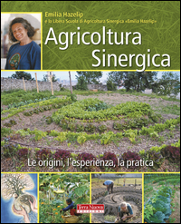 AGRICOLTURA SINERGICA - LE ORIGINI L\'ESPERIENZA LA PRATICA