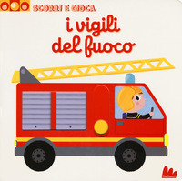 VIGILI DEL FUOCO - SCOPRI E GIOCA