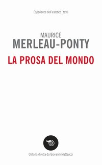 PROSA DEL MONDO di MERLEAU PONTY MAURICE