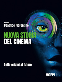 NUOVA STORIA DEL CINEMA - DALLE ORIGINI AL FUTURO