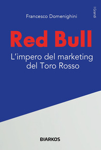 RED BULL - L\'IMPERO DEL MARKETING DEL TORO ROSSO