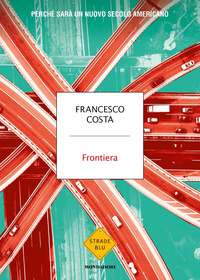 FRONTIERA - PERCHE\' SARA UN NUOVO SECOLO AMERICANO