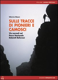 SULLE TRACCE DI PIONIERI E CAMOSCI