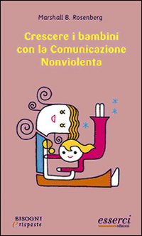 CRESCERE I BAMBINI CON LA COMUNICAZIONE NONVIOLENTA