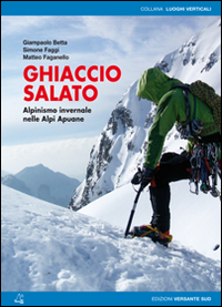 GHIACCIO SALATO - ALPINISMO INVERNALE NELLE ALPI APUANE