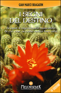 SEGNI DEL DESTINO - SCOPRI IL SIGNIFICATO NASCOSTO DI CIO\' CHE ACCADE NELLA TUA VITA