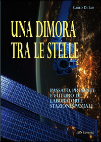 DIMORA TRA LE STELLE - PASSATO PRESENTE E FUTURO DI LABORATORI E STAZIONI SPAZIALI