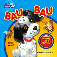 BAU BAU - IL LIBRO SONORO