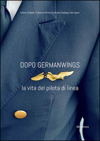 DOPO GERMANWINGS - LA VITA DEL PILOTA DI LINEA