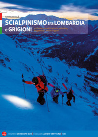 SCIALPINISMO TRA LOMBARDIA E GRIGIONI