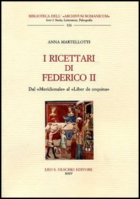 RICETTARI DI FEDERICO II - DAL MERIDIONALE AL LIBER DE COQUINA