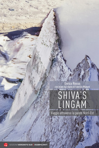 SHIVA\'S LINGAM - VIAGGIO ATTRAVERSO LA PARETE NORD EST